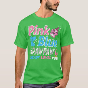 Pink Or Blue Pawpaw Loves You Baby Gender Reveal  T-Shirt