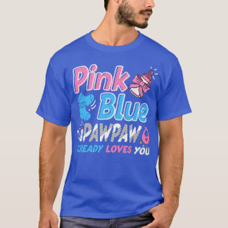 Pink Or Blue Pawpaw Loves You Baby Gender Reveal  T-Shirt