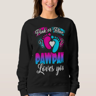 Pink Or Blue Pawpaw Loves You  Gender Reveal Baby Sweatshirt
