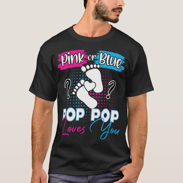 Pink or Blue Pop Pop Loves You Pregnancy Gender T-Shirt (Front)
