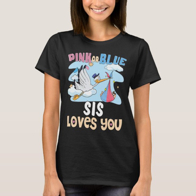 Pink or Blue Sis Loves You Best Sister Ever Big Si T-Shirt (Front)