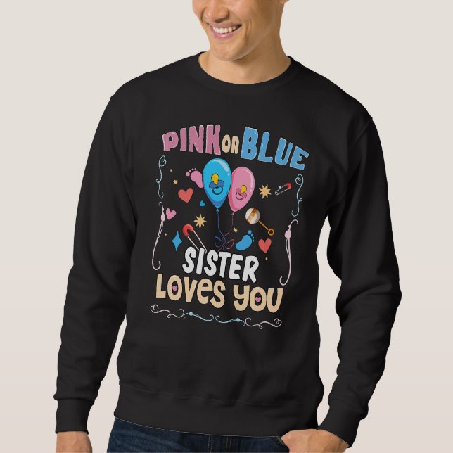 Pink or Blue Sister Loves You Best Sist Ever Big S Sweatshirt (Front)