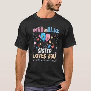 Pink or Blue Sister Loves You Best Sist Ever Big S T-Shirt