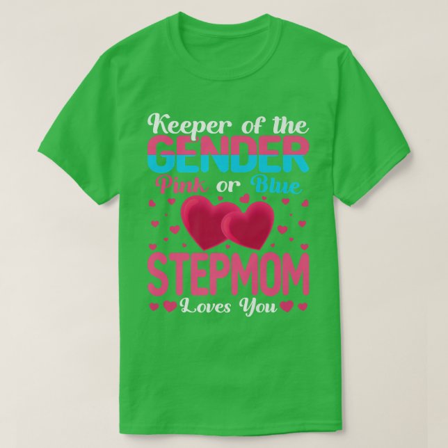 Pink Or Blue Stepmom Loves You Keeper Gender Revea T-Shirt (Design Front)