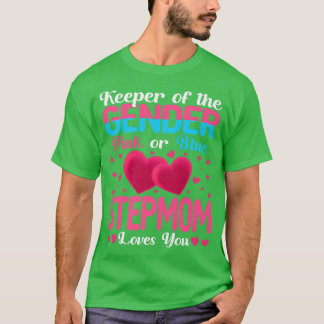 Pink Or Blue Stepmom Loves You Keeper Gender Revea T-Shirt