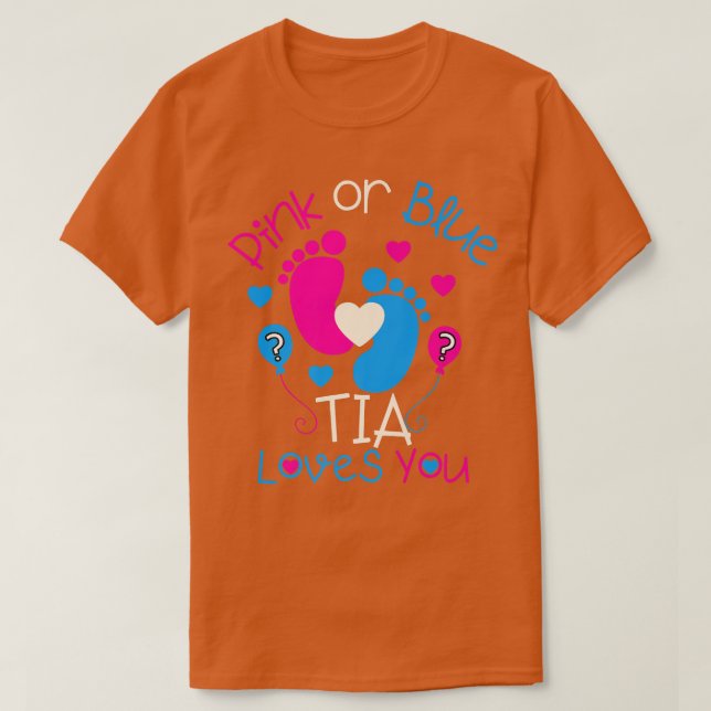 Pink Or Blue Tia Loves You  Baby Gender Reveal  T-Shirt (Design Front)