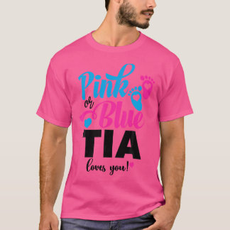 Pink Or Blue Tia Loves You Gender Reveal Baby Anno T-Shirt