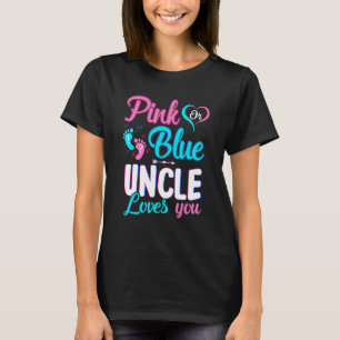 Pink Or Blue Uncle Loves You Baby Gender Reveal Pa T-Shirt
