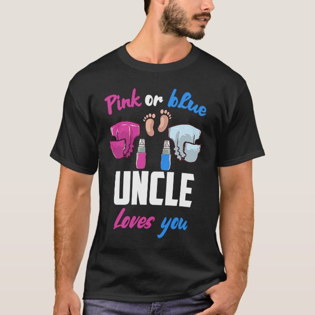 Pink or Blue uncle Loves You Gender Reveal Announc T-Shirt (Front)