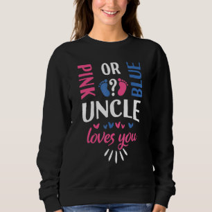 Pink or Blue Uncle Loves You Gender Reveal Party F Sweatshirt