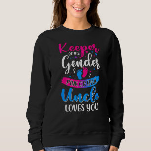 Pink Or Blue Uncle Loves You Keeper Gender Reveal Sweatshirt