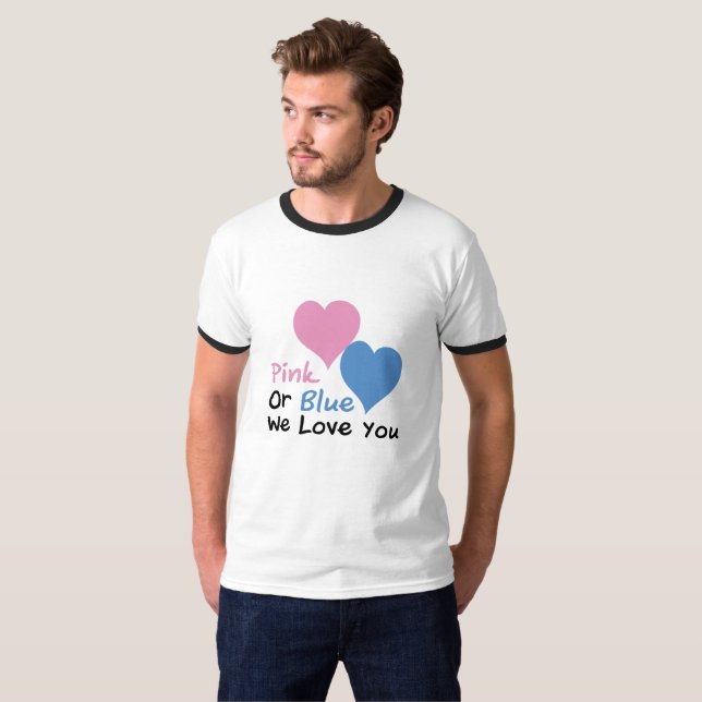 Pink Or Blue We Love You Baby Shower Gender Reveal T-Shirt (Front Full)