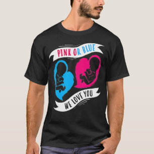 Pink or Blue We Love You Boy or Girl Family Gift T-Shirt