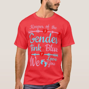 pink or blue we love you gender keeper of the gend T-Shirt