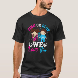 Pink Or Blue We Love You Gender Reveal Announcemen T-Shirt