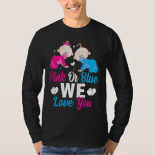 Pink Or Blue We Love You Gender Reveal Announcemen T-Shirt