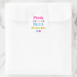 Pink Or Blue, We Love You! Gender Reveal Classic Round Sticker