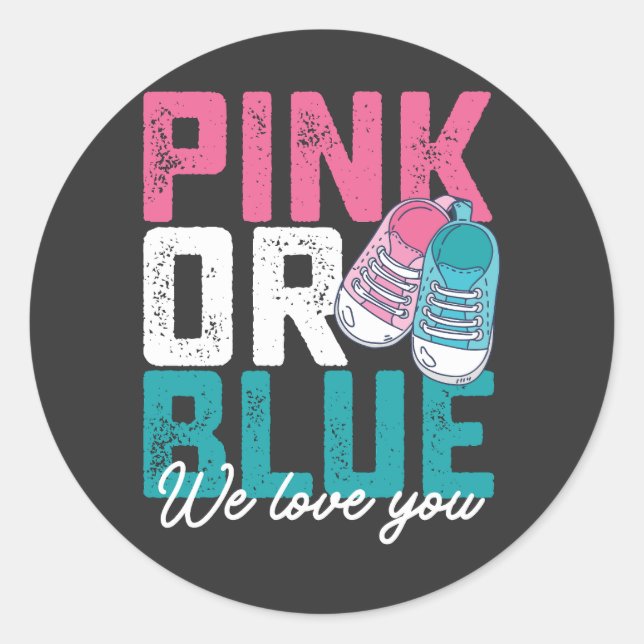 Pink Or Blue We Love You Gender Reveal Classic Round Sticker (Front)