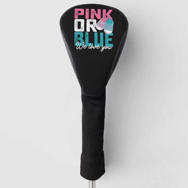 Pink Or Blue We Love You Gender Reveal Golf Head Cover (Front)
