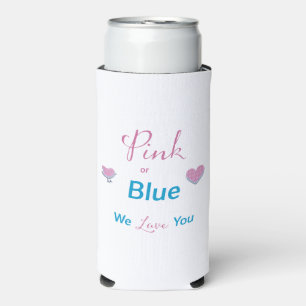 Pink or Blue We Love You Gender Reveal Seltzer Can Cooler