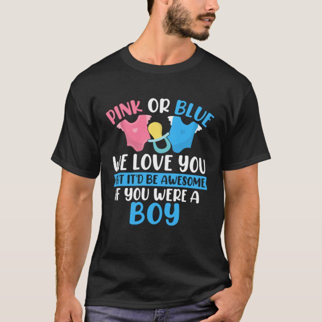 Pink or Blue We Love You Gender Reveal Team Blue B T-Shirt (Front)