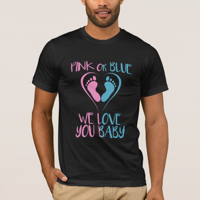 Pink Or Blue We Loves You Baby Gender Reveal Gift T-Shirt (Front)
