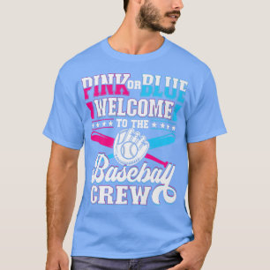 Pink or Blue Welcome to the Baseball Crew Gender R T-Shirt