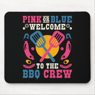 Pink Or Blue Welcome To The Bbq Crew Mouse Pad