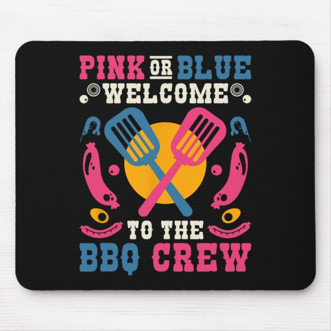 Pink Or Blue Welcome To The Bbq Crew  Mouse Pad (Front)