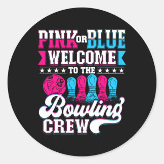 Pink Or Blue Welcome To The Bowling Crew Gender Re Classic Round Sticker