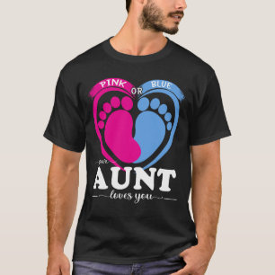 Pink Or Blue Your AUNT Loves You Gender Reveal Par T-Shirt