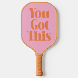 Pink Orange You Got This Bold Motivational Quote Pickleball Paddle