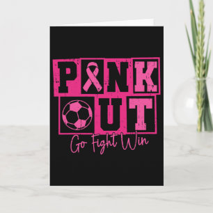 Pink Out Go Fight Win Soccer Breast Cancer Warrior Card
