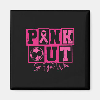 Pink Out Go Fight Win Soccer Breast Cancer Warrior Magnet