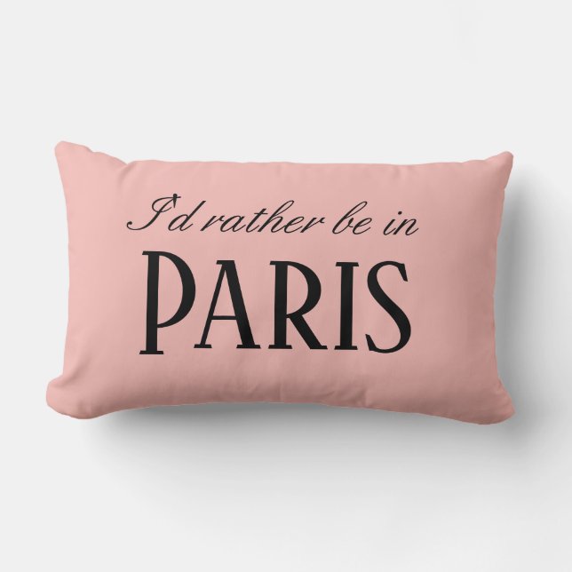Pink Paris French I'd rather be in Paris. Lumbar Cushion (Front)
