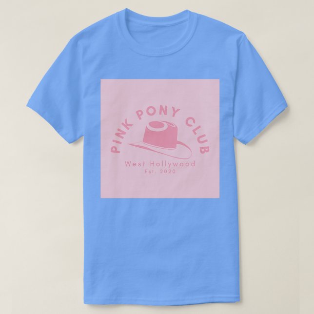Pink Pony Club  T-Shirt (Design Front)