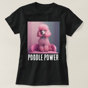 PINK POODLE POWER T-Shirt
