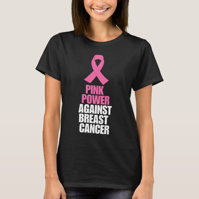 Pink Power Against Breast Cancer T-Shirt (Front)