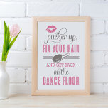 Pink Pucker Up and Fix Your Hair Ladies Restroom Poster<br><div class="desc">"Pucker Up,  Fix Your Hair and Get Back on the Dance Floor" vintage style wedding poster sign to display in the women's bathroom.  Lipstick print and hairbrush accents.  Bright pink and pewter gray color scheme on white background.</div>