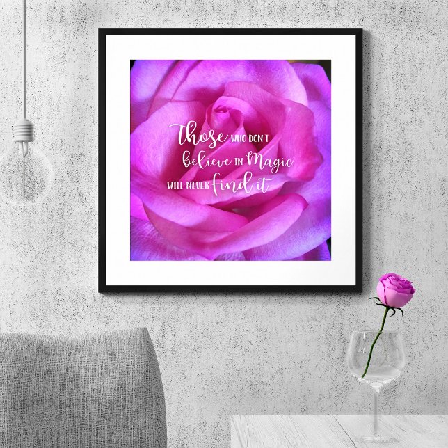 Pink Purple Rose Photo Believe in Magic Quote Poster (Creator Uploaded)