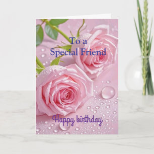 Pink Red Roses For a Special Friend  Birthday Card