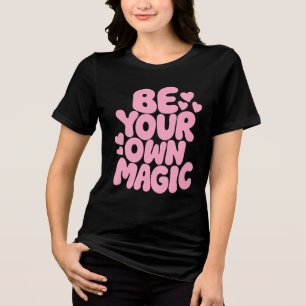 Pink Retro “Be Your Own Magic” Quote Tri-Blend Shirt
