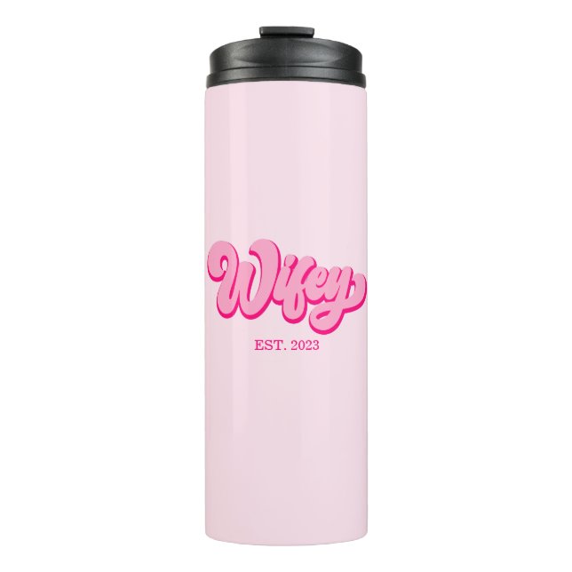 Pink Retro Wifey Est. Year Bride Fiancé  Thermal Tumbler (Front)