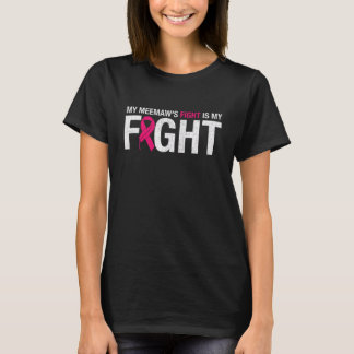 Pink Ribbon October Month My Meemaw's Fight Is My T-Shirt