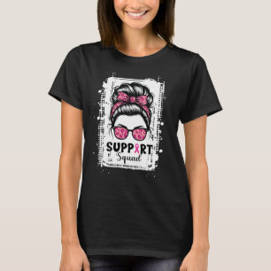 Pink Ribbon Warrior Support Squad Messy Bun T-Shirt