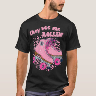 Pink Roller Skates They See Me Rollin Funny T-Shirt