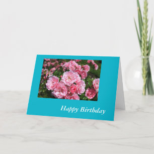 pink rose flowers happy birthday. love, wedding card