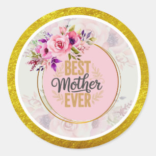 Pink Rose Mother’s Day I Best Mother Ever Classic Round Sticker