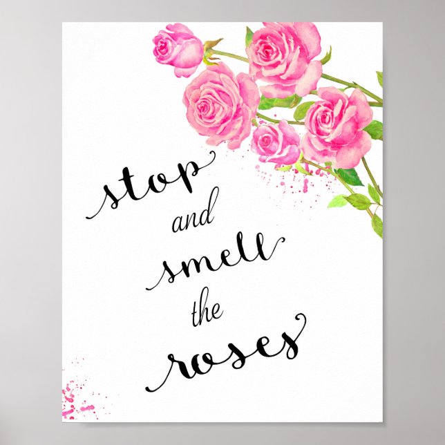 Pink rose quote, stop and smell the roses poster (Front)