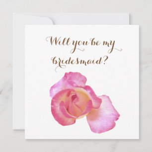 Pink Rose , Will you be my  bridesmaid card